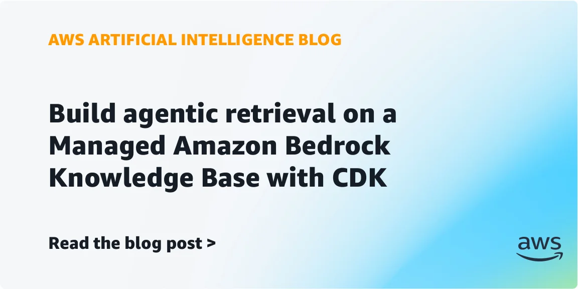 用 CDK 在托管 Amazon Bedrock 知识库上构建智能体检索的配图